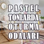 Pastel-Tonlarda-Oturma-Odasi-Dekorasyonu