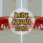 ilginc-kirmizi-masa-modeli