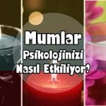 mumlar-psikolojimizi-nasil-etkiliyor
