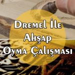 dremel-ile-ahsap-oyma-calismasi