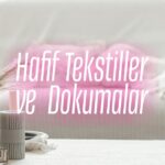 Hafif Tekstiller ve Dokumalar – bydekorasyon
