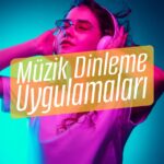 Müzik Dinleme Uygulamalarının En İyileri – bydekorasyon