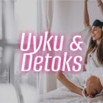 Uyku & Detoks – bydekorasyon
