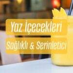 Yaz İçecekleri Sağlıklı & Serinletici – bydekorasyon