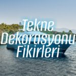 Tekne Dekorasyonu Fikirleri – bydekorasyon