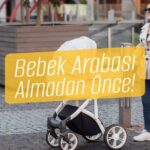 Bebek Arabası Almadan Önce! – bydekorasyon