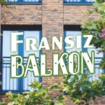 Fransız Balkon Hakkında! – bydekorasyon