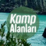 Türkiye’nin En Güzel Kamp Alanları – bydekorasyon