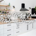 en-iyi-mutfak-dolabi-malzemesi-hangisi
